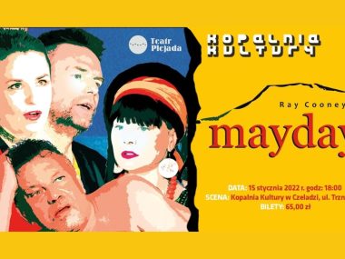 15 stycznia w Kopalni Kultury odbędzie się premiera spektaklu „Mayday” 15 stycznia w Kopalni Kultury odbędzie się premiera spektaklu „Mayday”