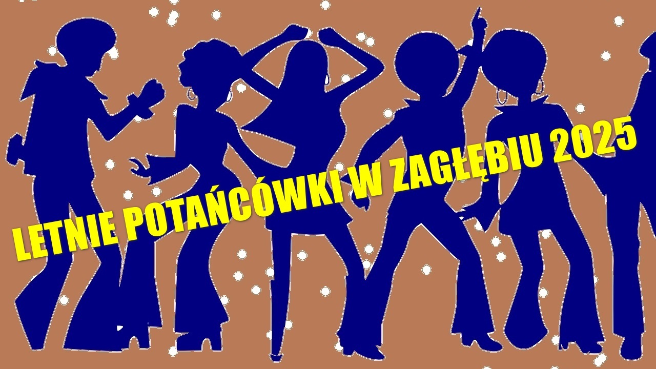 Letnie potańcówki w Zagłębiu Dąbrowskim 2025.