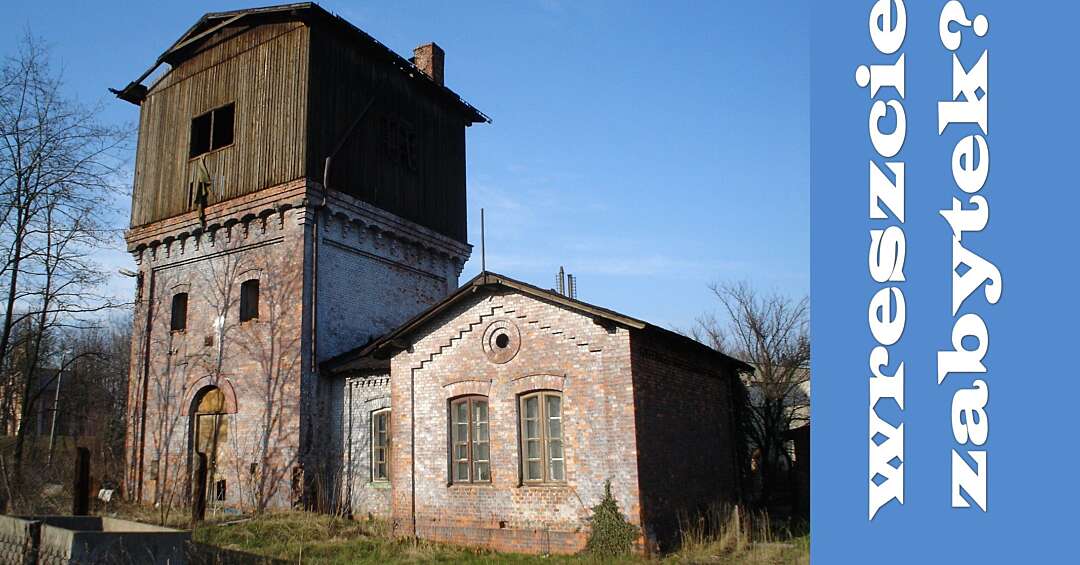 Sosnowiec. Niszczejąca, kolejowa wieża ciśnień z 1880 roku będzie wreszcie wpisana do rejestru zabytków?