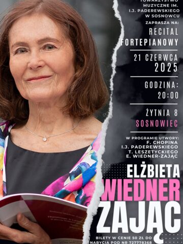 Sosnowiec Ul Zytnia 8 Towarzystwo Im Ignacego Jana Paderewskigo Koncert Ezbieta Weidner Zajac Plakat 2025 06 21 01 Sosnowiec Ul Zytnia 8 Towarzystwo Im Ignacego Jana Paderewskigo Koncert Ezbieta Weidner Zajac Plakat 2025 06 21 01