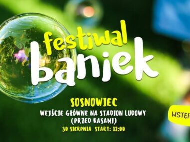 Festiwal baniek mydlanych na zakończenie wakacji w Sosnowcu Sosnoiwiec Festiwal Baniek 2025 Plakat Zrodlo Festiwal Baniek at Facebook 2025 08 30